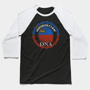 Liechtenstein Its In My DNA - Gift for Liechtensteiner From Liechtenstein Baseball T-Shirt